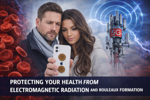 Protecting Your Health from Electromagnetic Radiation and Rouleaux Formation